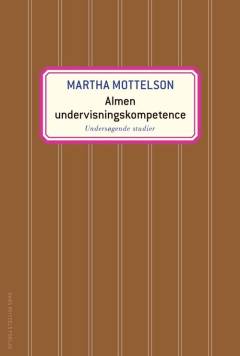 Almen undervisningskompetence : undersøgende studier