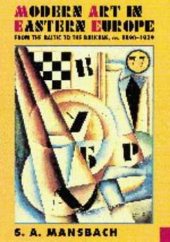 Modern art in Eastern Europe : from the Baltic to the Balcans, ca. 1890-1939