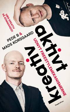 Aktivt kreativ : udnyt freestylemekanismerne