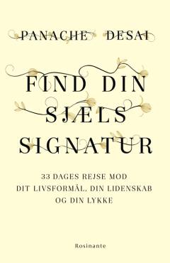Find din sjæls signatur : 33 dages rejse mod dit livsformål, din lidenskab og din lykke