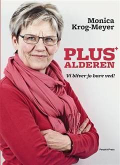Plus-alderen : vi bliver jo bare ved!