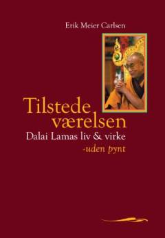 Tilstedeværelsen : Dalai Lamas liv & lære - uden pynt
