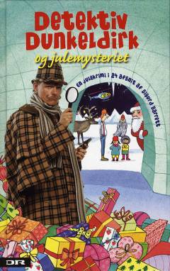 Detektiv Dunkeldirk og julemysteriet : en julekrimi i 24 afsnit