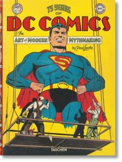 75 years of DC Comics : the art of modern mythmaking