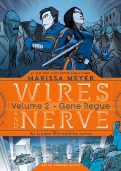 Wires and nerve. Volume 2 : Gone rogue