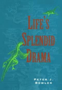 Life's splendid drama : Evolutionary biology and the reconstruction of life's ancestry, 1860-1940