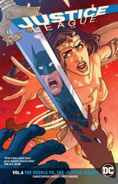 Justice league. Vol. 6 : The people vs. the Justice League