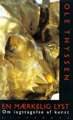 En mærkelig lyst : om iagttagelse af kunst