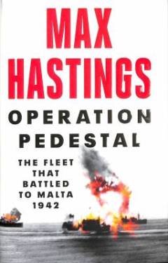 Operation Pedestal : the fleet that battled to Malta 1942