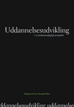 Uddannelsesudvikling - i et professionsfagligt perspektiv