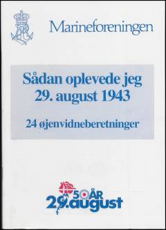 Sådan oplevede jeg 29. august 1943 : 24 øjenvidneberetninger