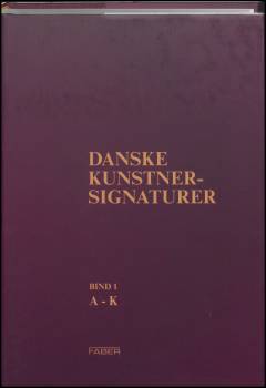 Danske kunstner-signaturer : kunstnere født før 1930. Bind 1 : A-K