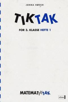 Matematiktak for 3. klasse -- Tiktak. Hefte 1
