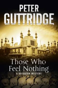 Those who feel nothing : the fifth Brighton mystery