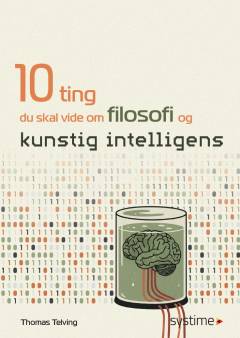 10 ting du skal vide om filosofi og kunstig intelligens