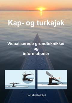 Kap- og turkajak : visualiserede grundteknikker og informationer