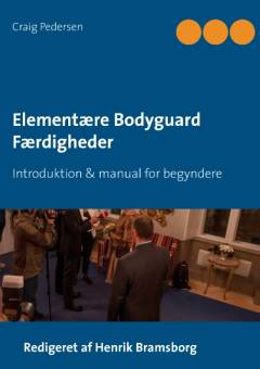 Grundlæggende bodyguard færdigheder : introduktion & manual for begyndere