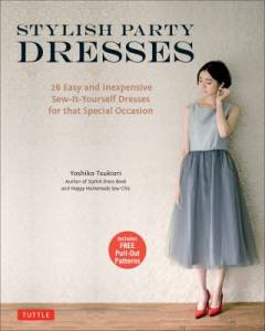 Stylish party dresses : 26 easy and inexpensive sew-it-yourself dresses for that special occasion