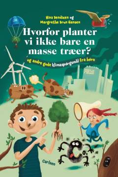 Hvorfor planter vi ikke bare en masse træer? og andre gode klimaspørgsmål fra børn