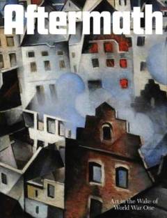 Aftermath : art in the wake of Wold War One