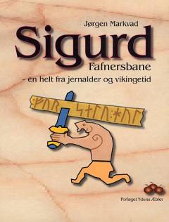 Sigurd Fafnersbane : en helt fra jernalder og vikingetid