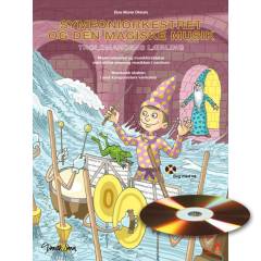 Symfoniorkestret og den magiske musik : Troldmandens lærling : musikoplevelse og musikforståelse med aktive elever og musikken i centrum : musikalsk skaben i små komponisters værksted