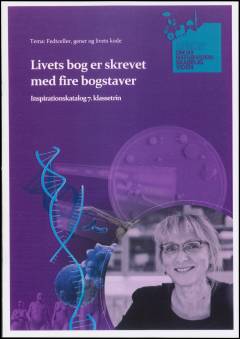 Livets bog er skrevet med fire bogstaver : inspirationskatalog 7. klassetrin