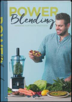 Power blending : verdens hurtigste fastfood
