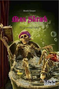 Max Skræk. 2 : På gravens rand