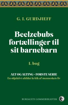 Beelzebubs fortællinger til sit barnebarn : en objektiv uhildet kritik af menneskets liv. 1. bog