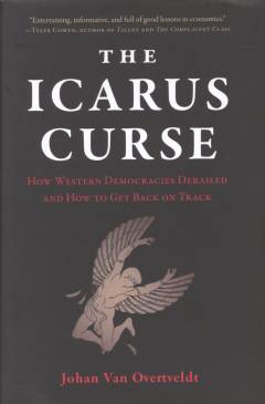 The Icarus curse : how Western democracies derailed and how to get back on track