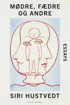 Mødre, fædre og andre : essays