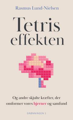Tetris-effekten og andre skjulte kræfter, der omformer vores hjerner og samfund