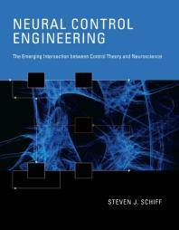 Neural control engineering : the emerging intersection between control theory and neuroscience