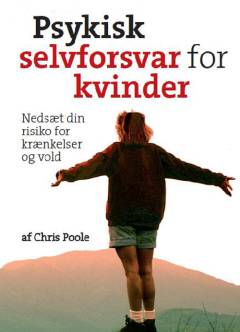 Psykisk selvforsvar for kvinder : nedsæt din risiko for krænkelser og vold