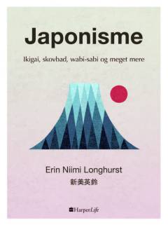 Japonisme : ikigai, skovbad, wabi-sabi og meget mere
