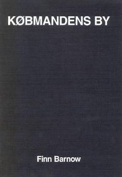 Købmandens by : bysystemer og byarkitektur i det postantikke og førindustrielle Europa