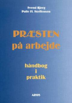 Præsten på arbejde : håndbog i praktik