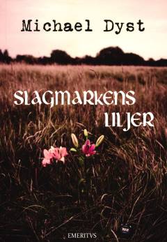 Slagmarkens liljer : udvalgte poetry slam-digte, 2005-2019