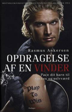 Opdragelse af en vinder : pace dine børn til succes og selvværd