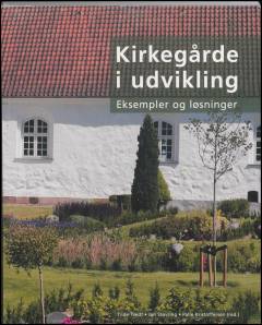 Kirkegårde i udvikling : eksempler og løsninger