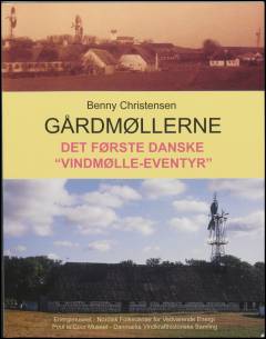 Gårdmøllerne : det første danske "vindmølle-eventyr"