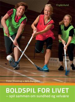 Boldspil for livet : spil sammen om sundhed og velvære