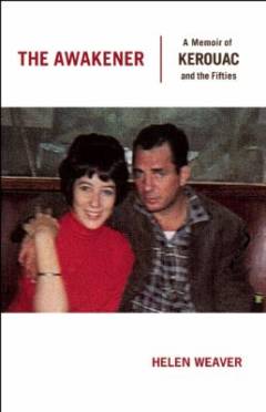 The awakener : a memoir of Kerouac and the fifties