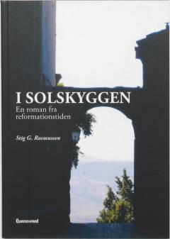 I solskyggen : en roman fra reformationstiden