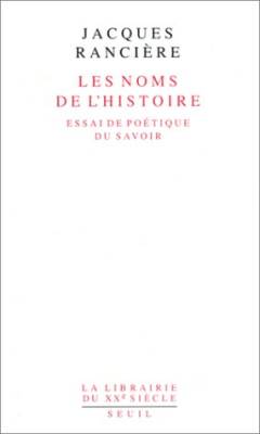 Les noms de l'histoire : essai de poétique du savoir