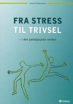 Fra stress til trivsel - i den pædagogiske verden