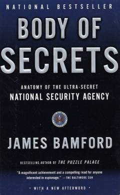 Body of secrets : anatomy of the ultra-secret National Security Agency