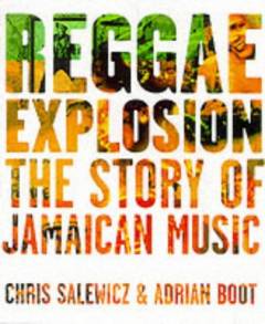 Reggae explosion : the story of Jamaican music