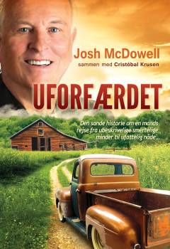 Uforfærdet : den sande historie om en mands rejse fra ubeskrivelige smertelige minder til ufattelig nåde